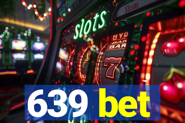 639 bet